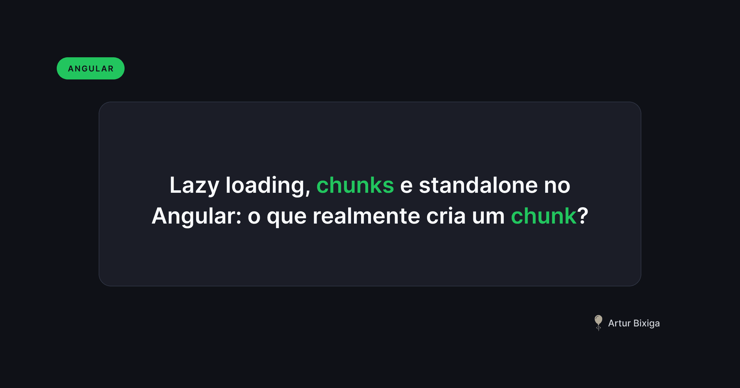 Lazy loading, chunks e standalone no Angular: o que realmente cria um chunk?